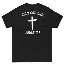Load image into Gallery viewer, Only God Can Judge Me T-shirt

